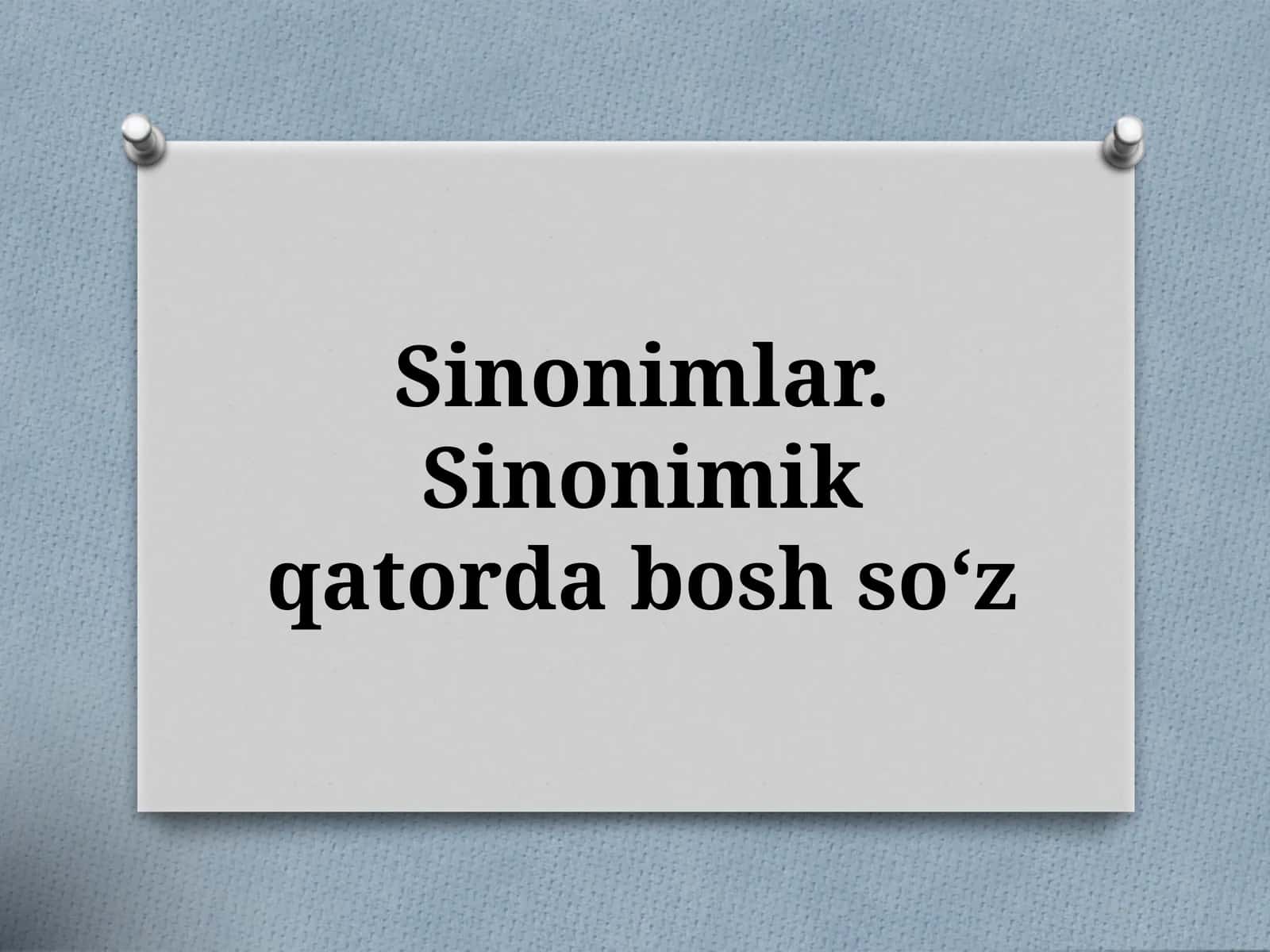5-sinf. Sinonimlar. Sinonimik qatorda bosh so'z