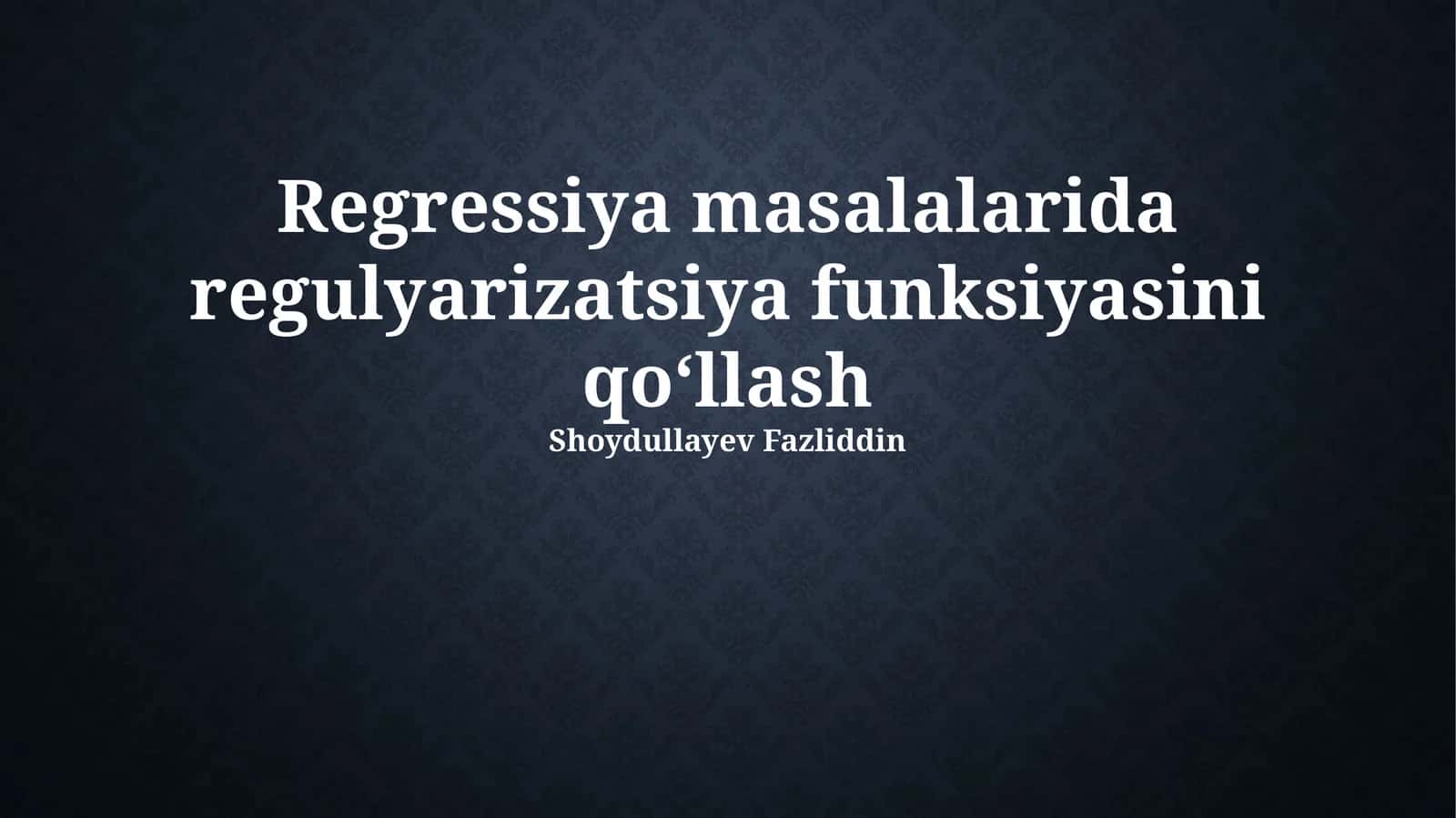 Regressiya masalalarida regulyarizatsiya funksiyasini qo‘llash