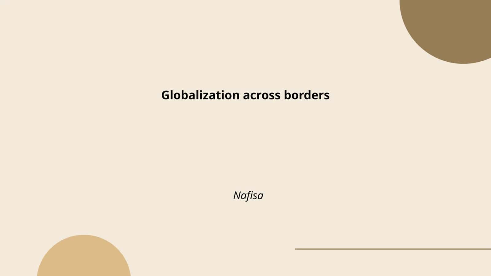 Globalization across borders