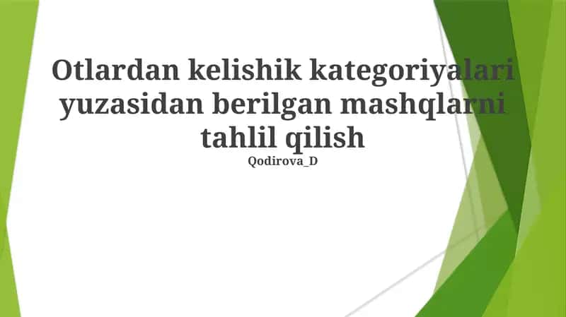 Otlardan kelishik kategoriyalari yuzasidan berilgan mashqlarni tahlil qilish