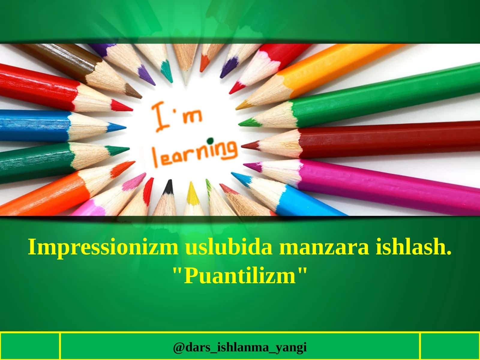 Impressionizm uslubida manzara ishlash. "Puantilizm"