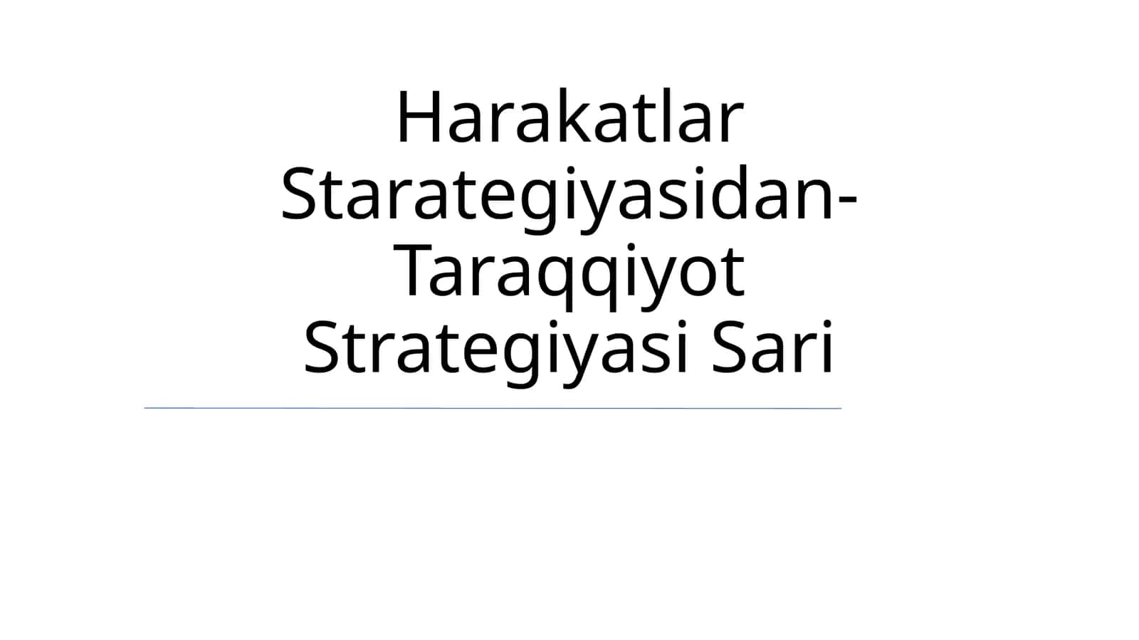 Harakatlar Starategiyasidan- Taraqqiyot Strategiyasi Sari