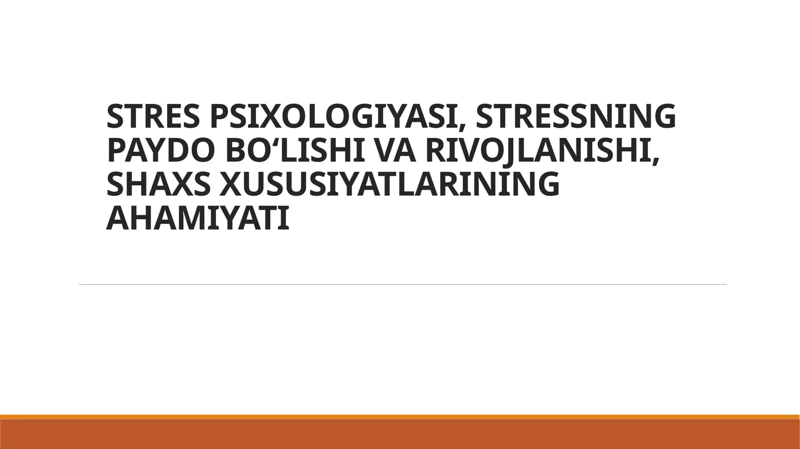 STRESS PSIXOLOGIYASI, STRESSNING PAYDO BO‘LISHI VA RIVOJLANISHI, SHAXS XUSUSIYATLARINING AHAMIYATI