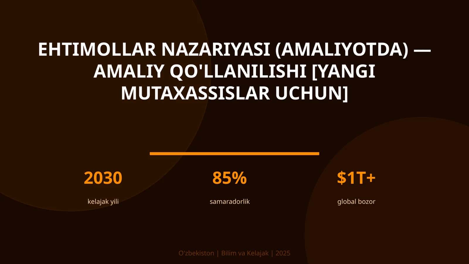 EHTIMOLLAR NAZARIYASI (AMALIYOTDA) — AMALIY QO'LLANILISHI [YANGI MUTAXASSISLAR UCHUN]