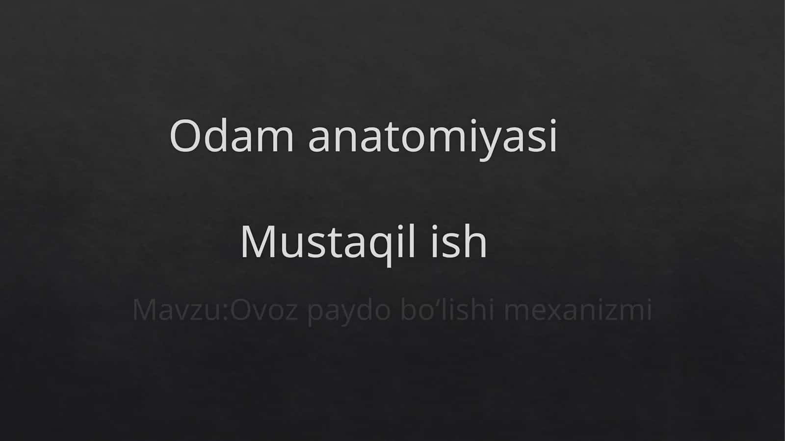 Ovoz paydo bo'lish mexanizmi/odam anatomiyasi