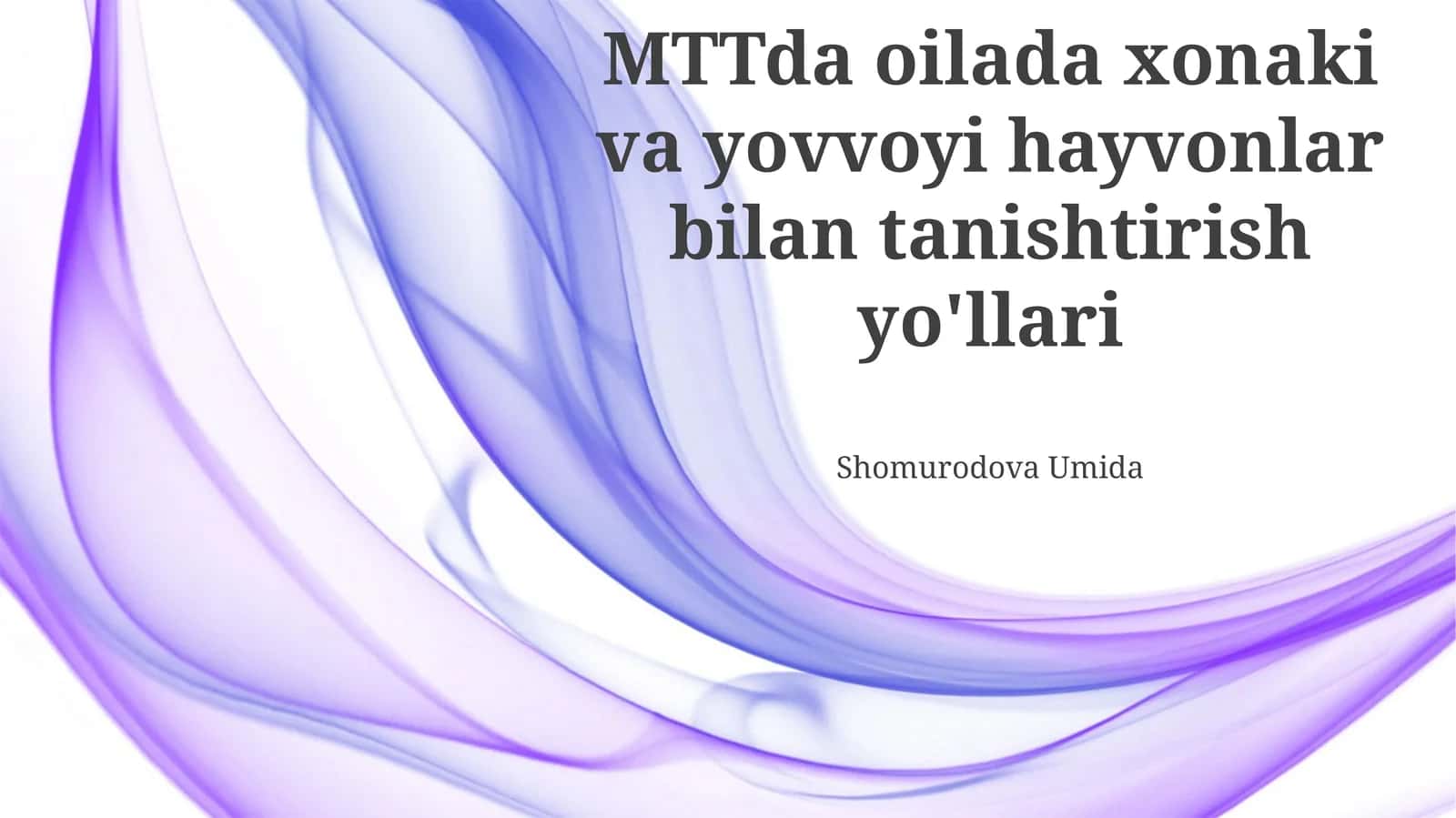 MTTda oilada xonaki va yovvoyi hayvonlar bilan tanishtirish yo'llari