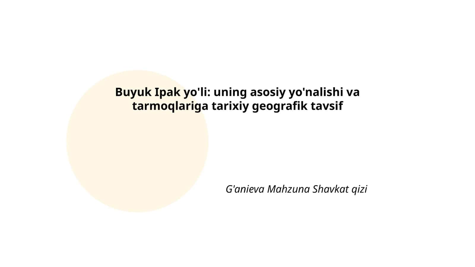 Buyuk Ipak yo'li: uning asosiy yo'nalishi va tarmoqlariga tarixiy geografik tavsif