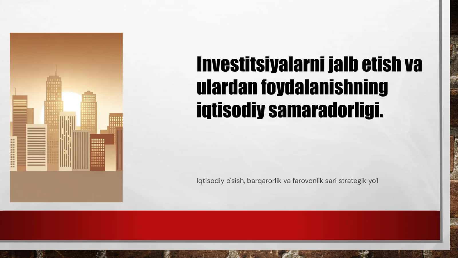 Investitsiyalarni jalb etish va ulardan foydalanishning iqtisodiy samaradorligi