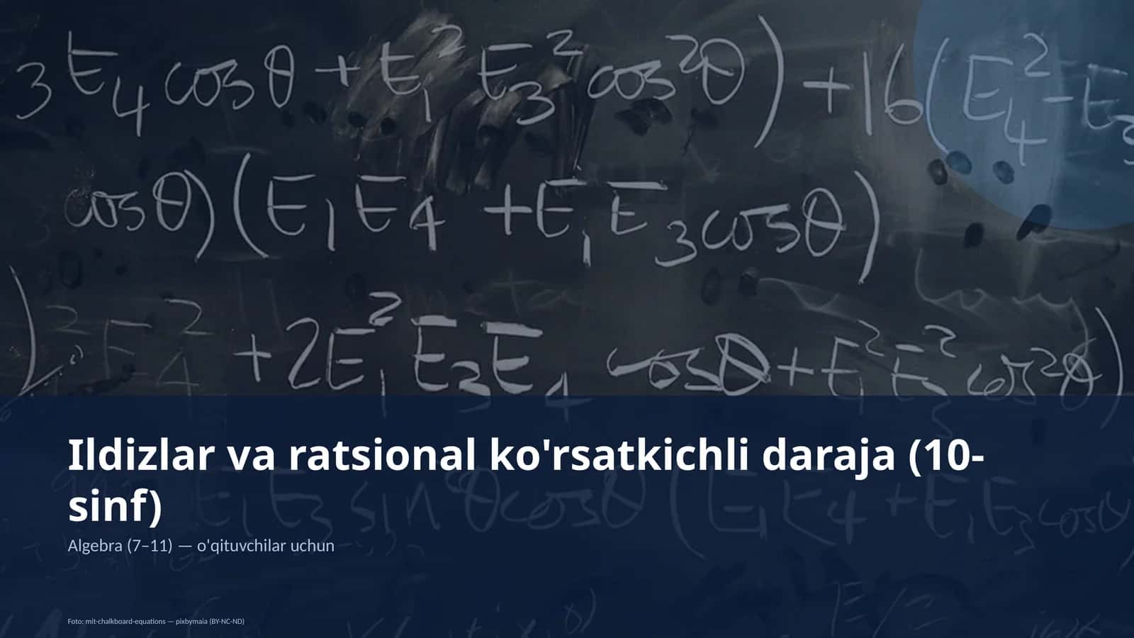 Ildizlar va ratsional ko'rsatkichli daraja (10-sinf)