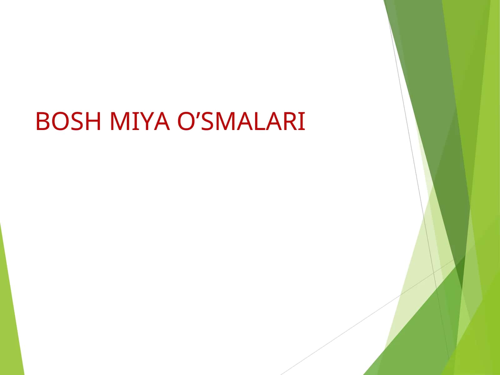 BOSH MIYA O’SMALARI