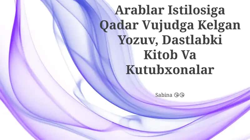 Arablar Istilosiga Qadar Vujudga Kelgan Yozuv, Dastlabki Kitob Va Kutubxonalar