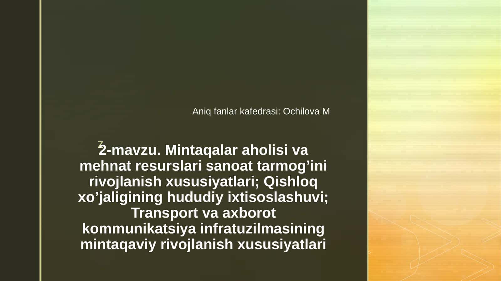 2-mavzu.Mintаqаlаrаhоlisivаmеhnаtrеsurslаrisаnоаttаrmоg’inirivоjlаnishxususiyatlаri;Qishlоqxo’jаligininghududiyixtisоslаshuvi;Trаnsportvааxbоrоtkоmmunikаtsiyainfrаtuzilmаsiningmintаqаviyrivojlаnishxususiyatlari