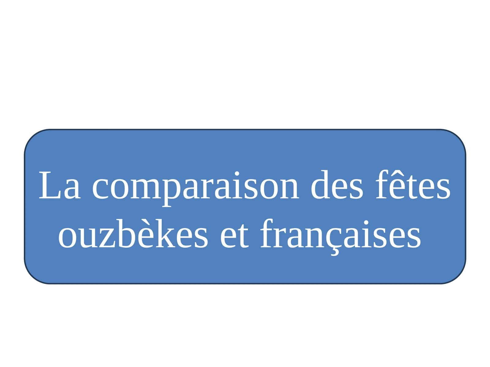 La comparaison des fêtes ouzbèkes et françaises
