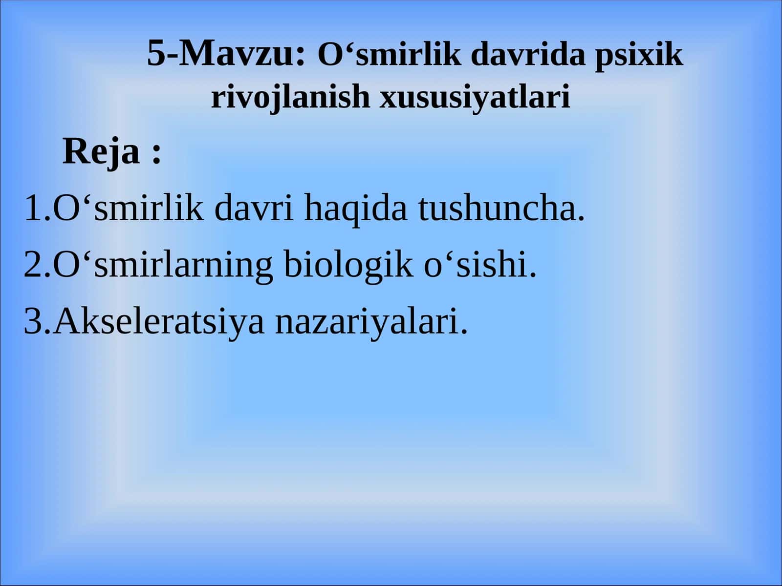 O‘smirlik davrida psixik rivojlanish xususiyatlari