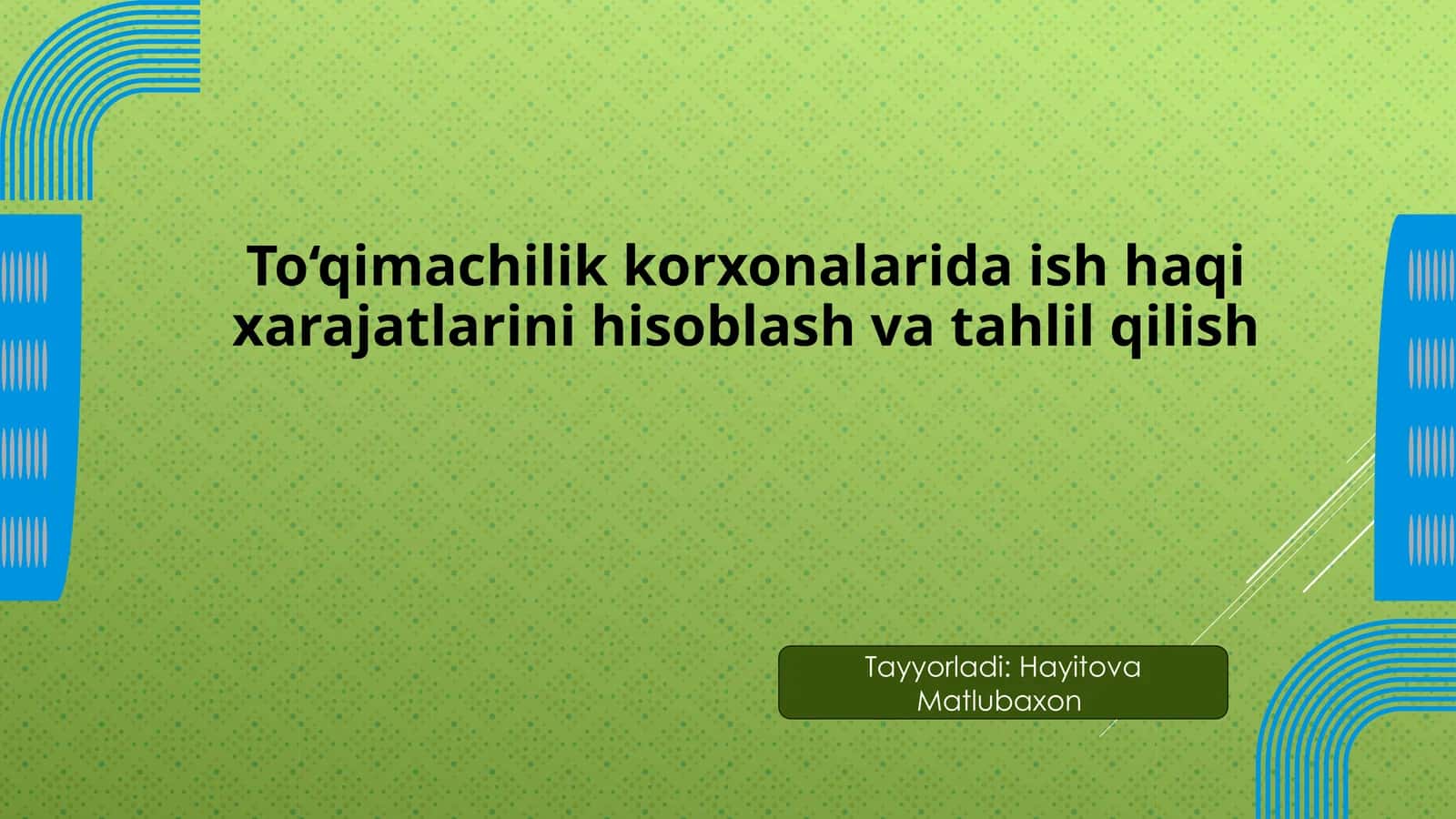 To‘qimachilik korxonalarida ish haqi xarajatlarini hisoblash va tahlil qilish