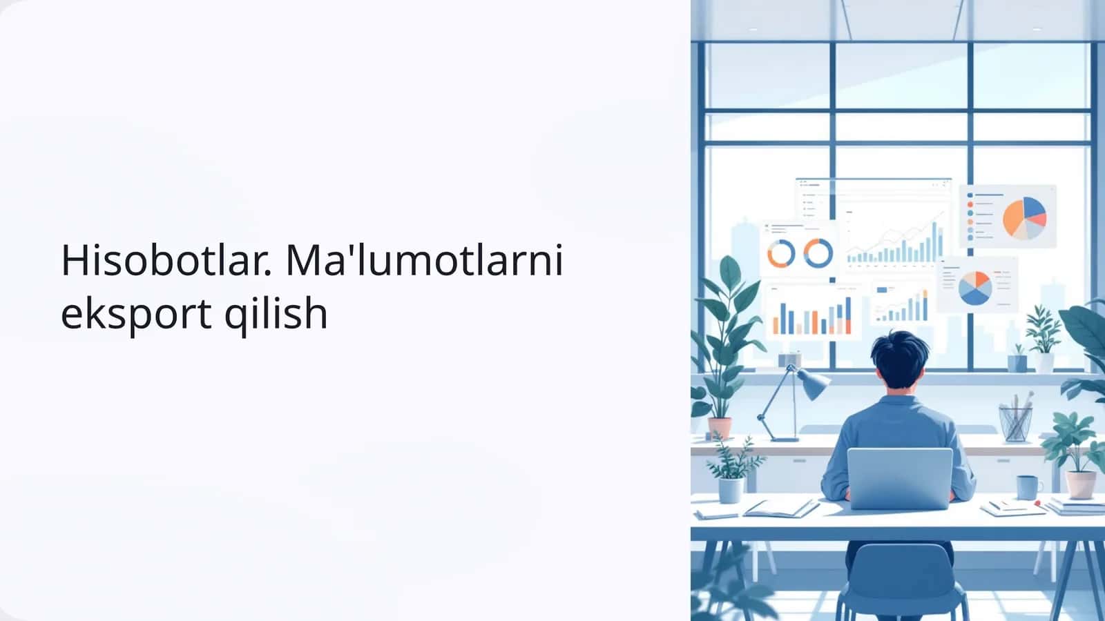 Hisobotlar. Ma'lumotlarni eksport qilish