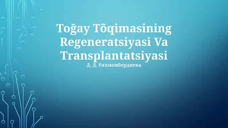 Toğay Tõqimasining Regeneratsiyasi Va Transplantatsiyasi