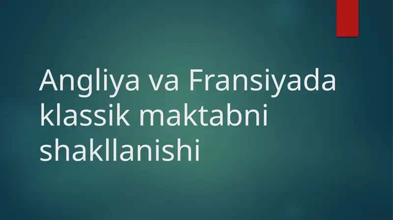 Angliya va Fransiyada klassik maktabni shakllanishi