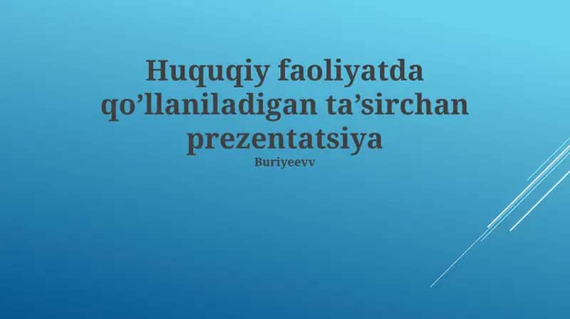 Huquqiy faoliyatda qo’llaniladigan ta’sirchan prezentatsiya