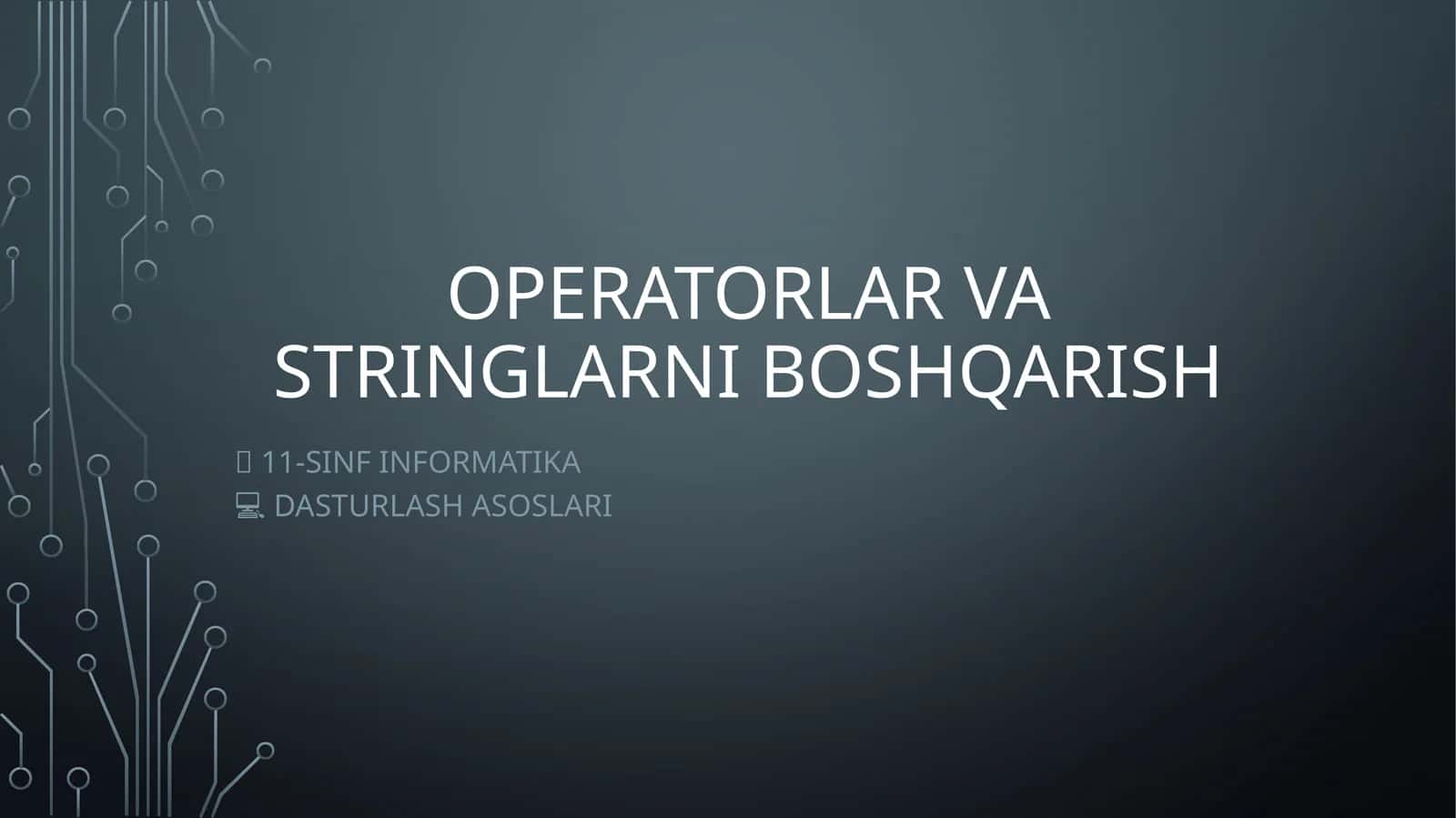 JavaScriptda Operatorlar va Stringlarni boshqarish