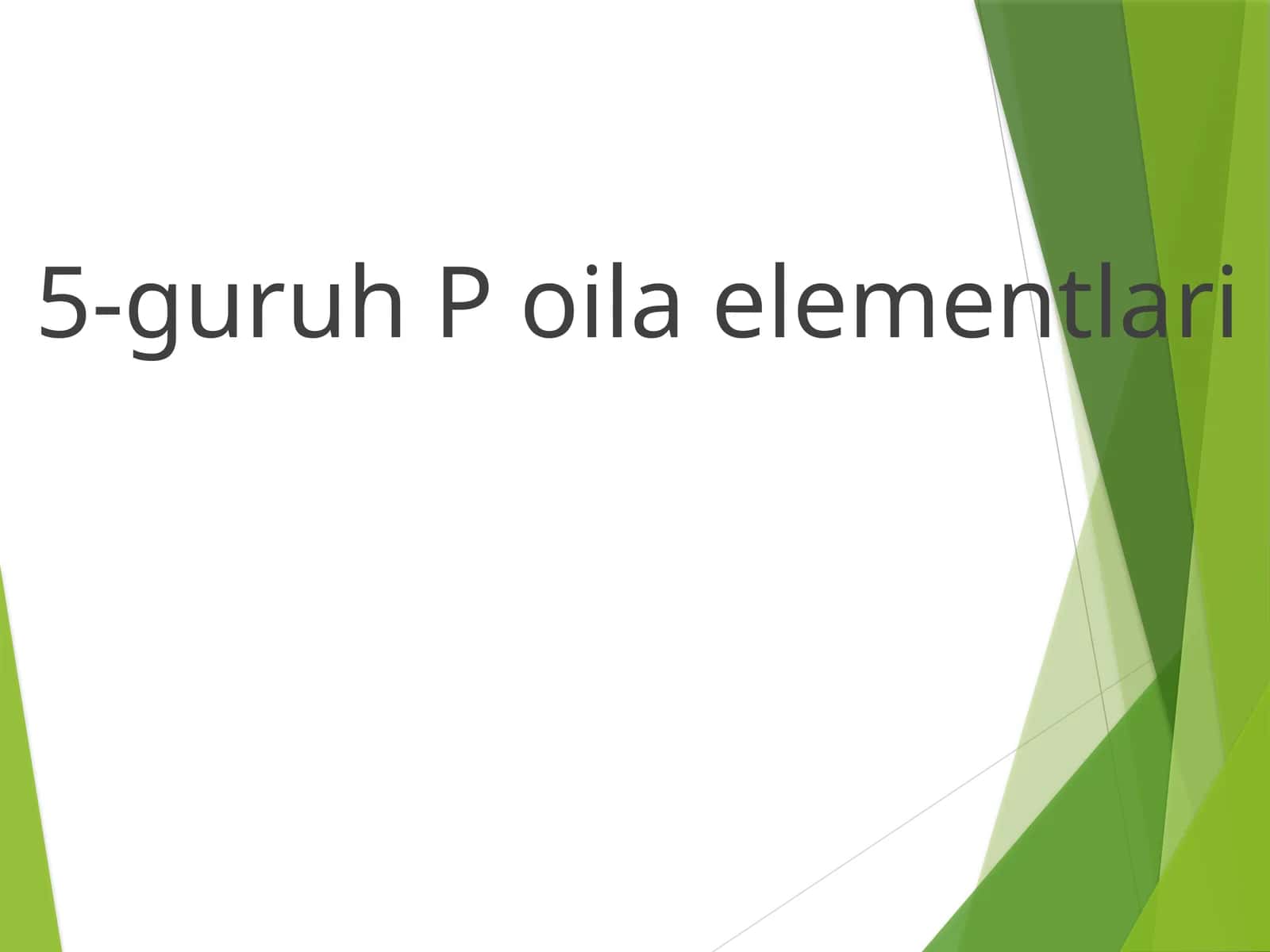 5-guruh P oila elementlari