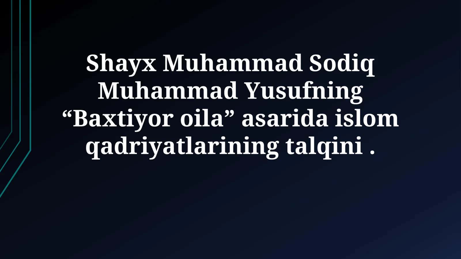 "Baxtiyor Oila" asarida Islomiy Qadriyatlar Talqini