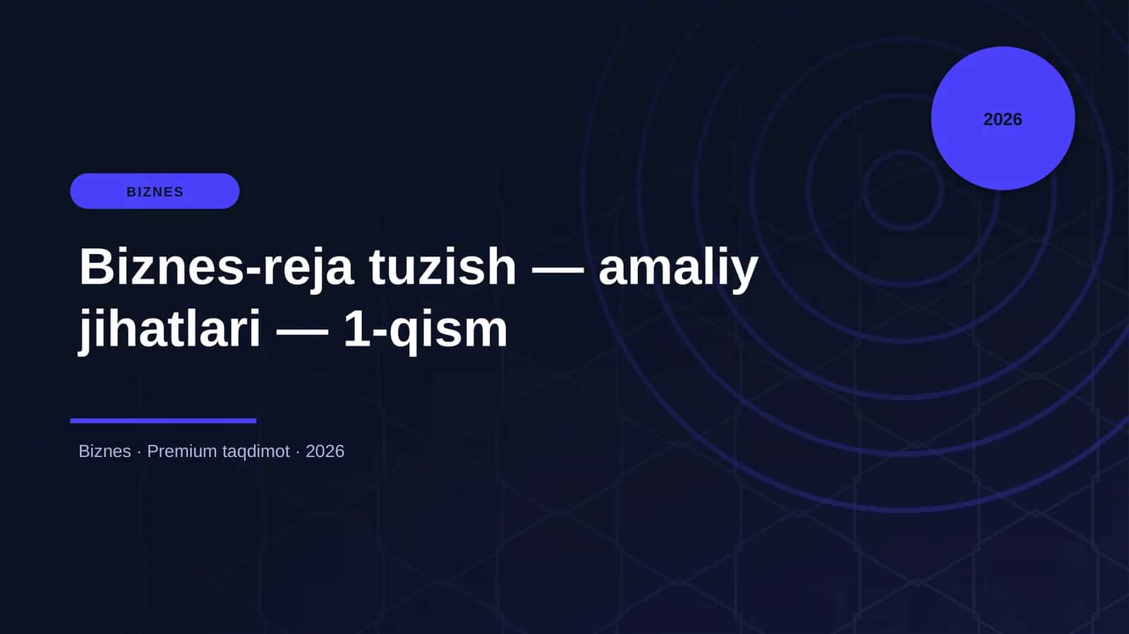 Biznes-reja tuzish — amaliy jihatlari — 1-qism