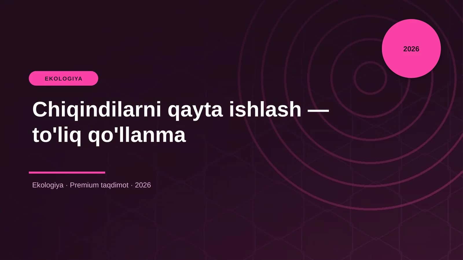 Chiqindilarni qayta ishlash — to'liq qo'llanma