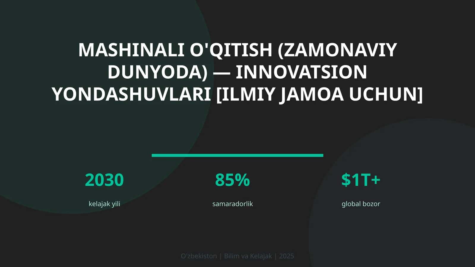 Mashinali o'qitish (zamonaviy dunyoda) — innovatsion yondashuvlari [ilmiy jamoa uchun]