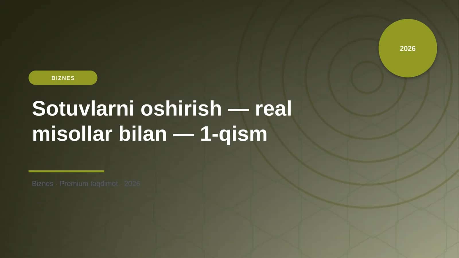 Sotuvlarni oshirish — real misollar bilan — 1-qism