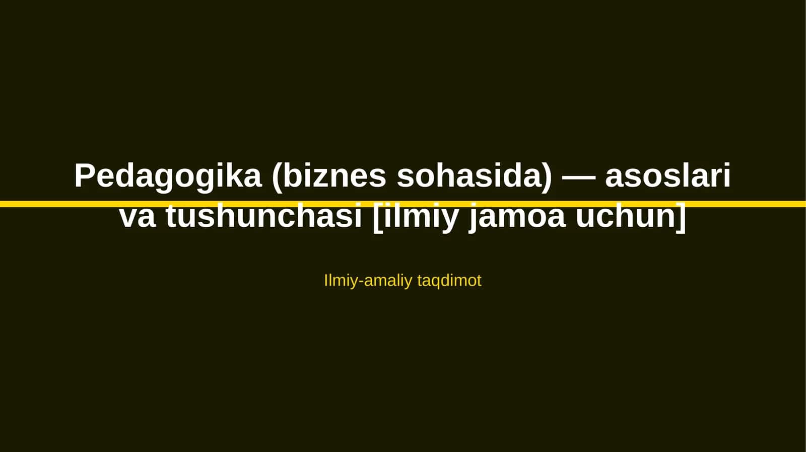 Pedagogika (biznes sohasida) — asoslari va tushunchasi [ilmiy jamoa uchun]