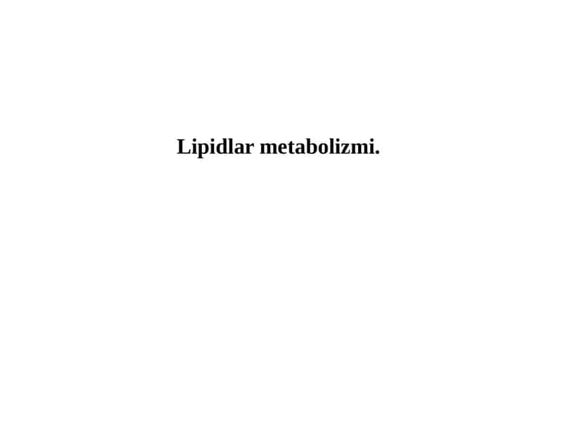 Lipidlar metabolizmi.