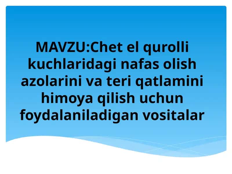 Chet el qurolli kuchlaridagi nafas olish azolarini va teri qatlamini himoya qilish uchun foydalaniladigan vositalar