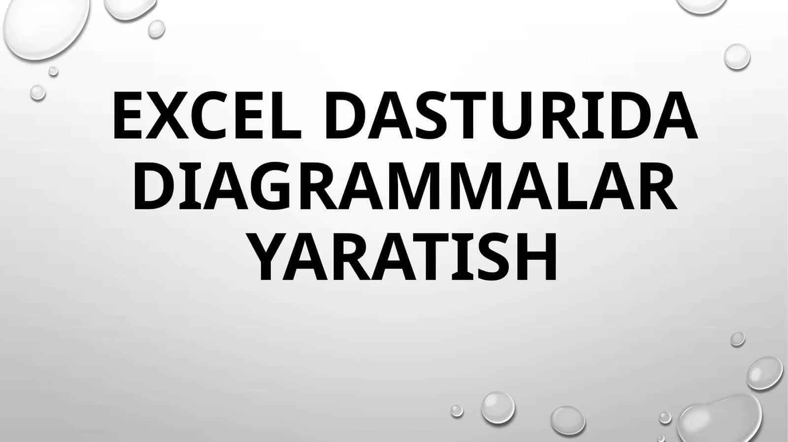 Excel dasturida diagrammalar yaratish