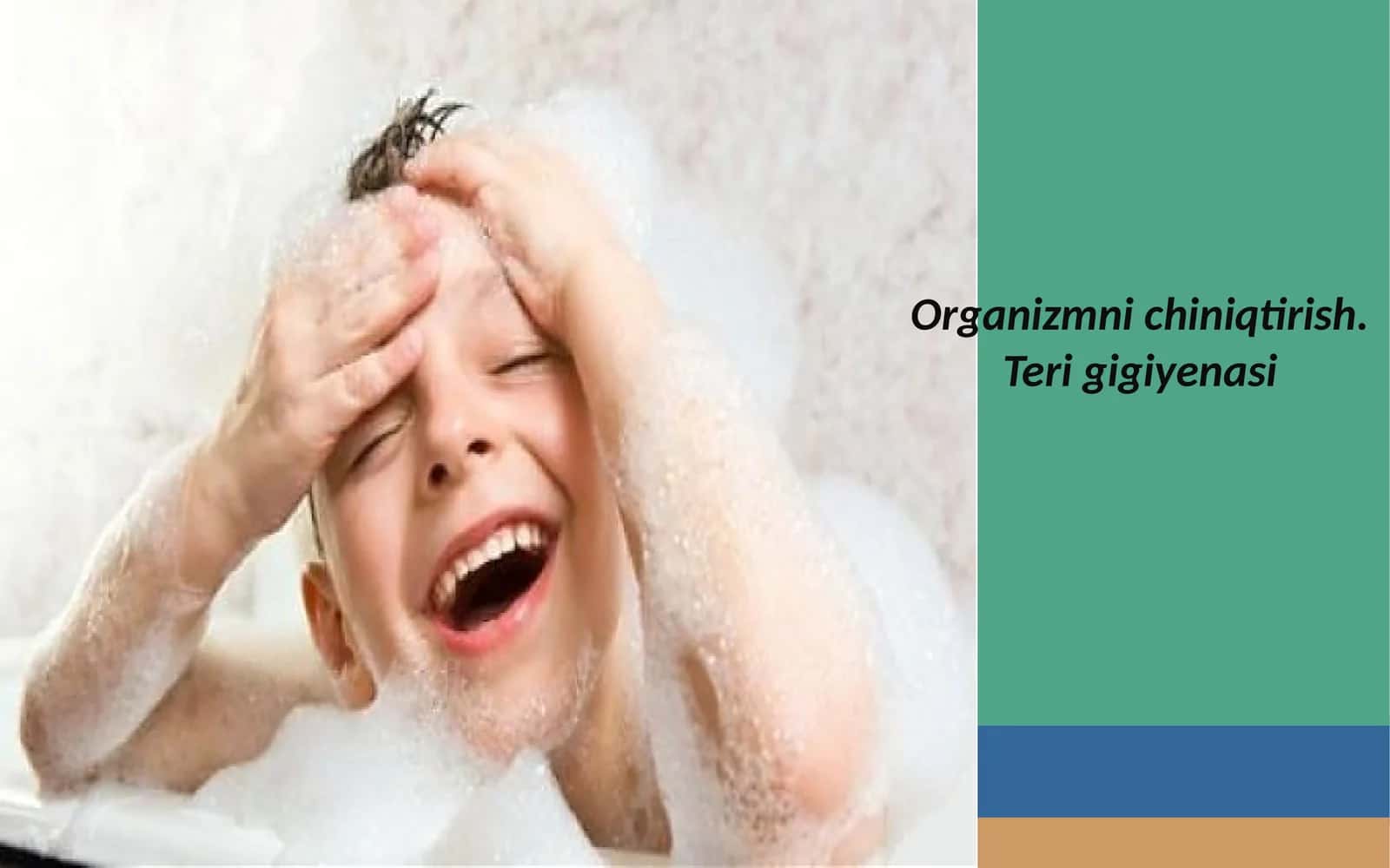 Organizmni chiniqtirish.Teri gigiyenasi