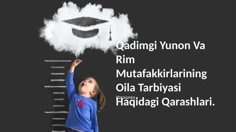 Qadimgi Yunon Va Rim Mutafakkirlarining Oila Tarbiyasi Haqidagi Qarashlari