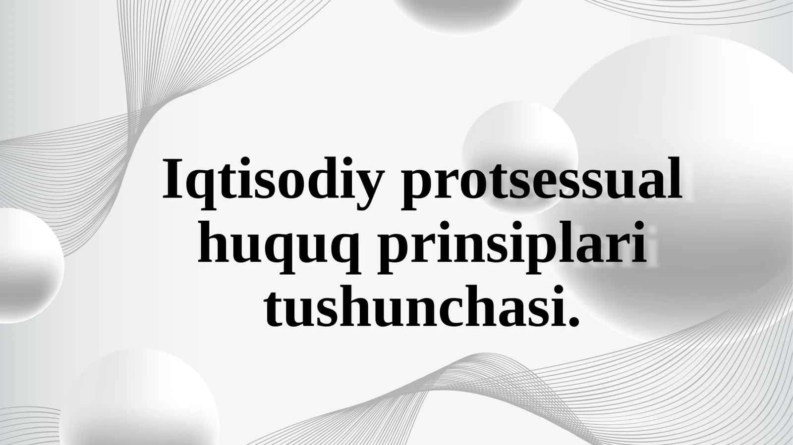 Iqtisodiy Protsessual Huquq Prinsiplari Tushunchasi