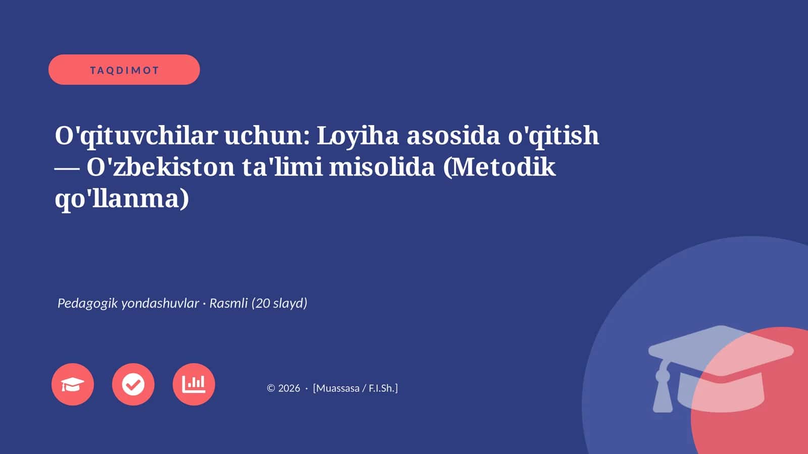 O'qituvchilar uchun: Loyiha asosida o'qitish — O'zbekiston ta'limi misolida (Metodik qo'llanma)