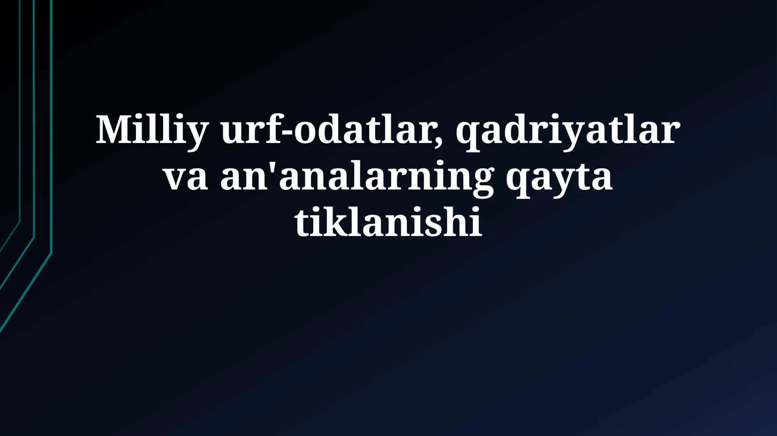 Milliy urf-odatlar, qadriyatlar va an'analarning qaytatiklanishi