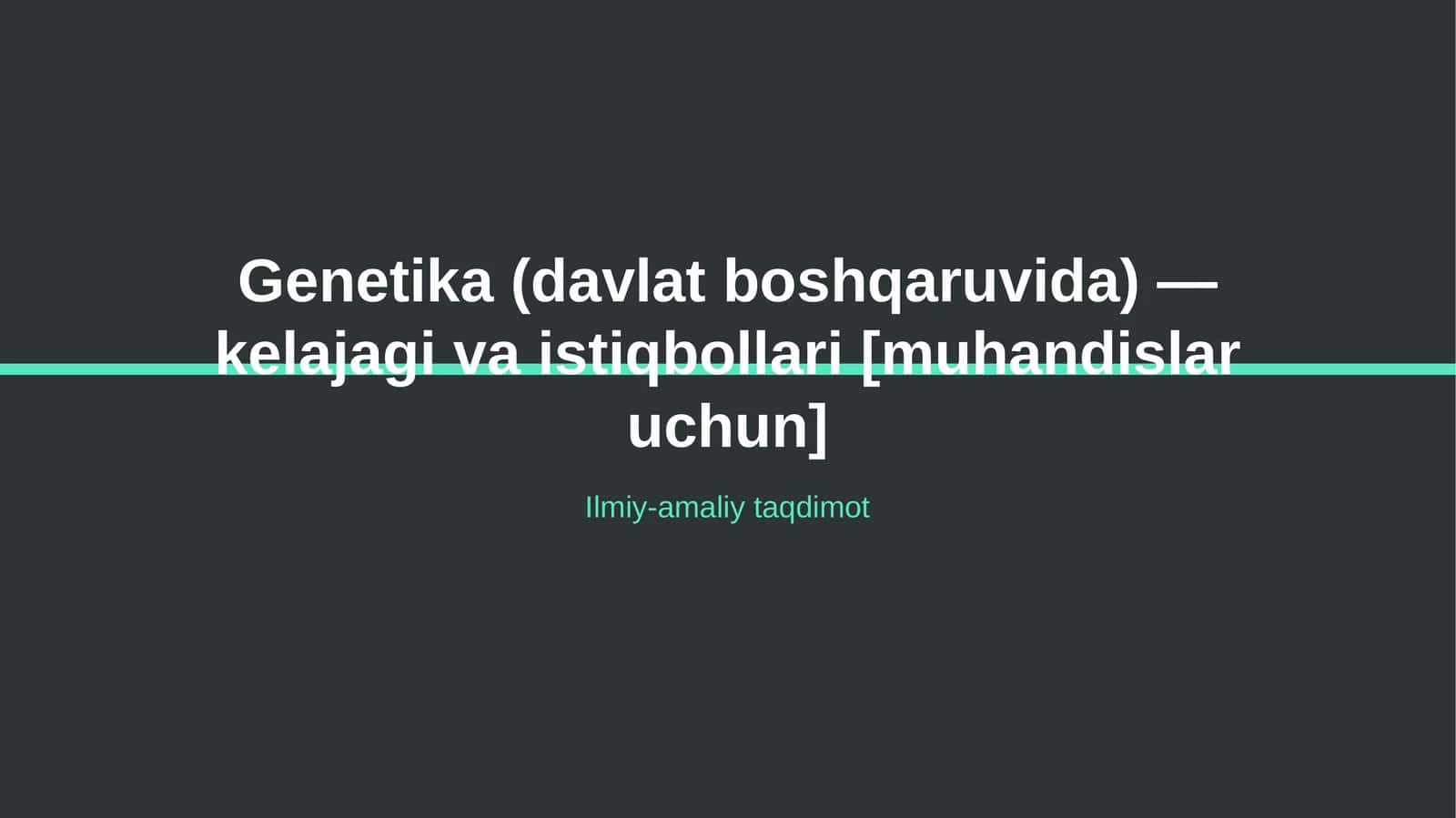 Genetika (davlat boshqaruvida) — kelajagi va istiqbollari [muhandislar uchun]