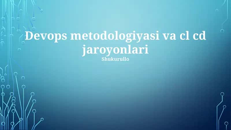 Devops metodologiyasi va cl cd jaroyonlari