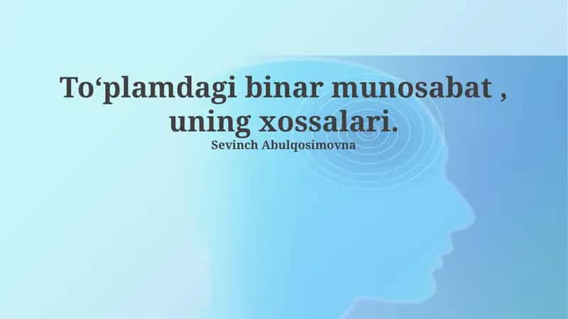 Ikkilik munosabatlar xossalari