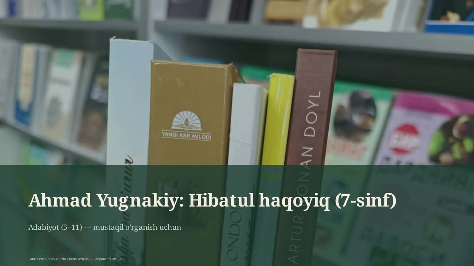 Ahmad Yugnakiy: Hibatul haqoyiq (7-sinf)