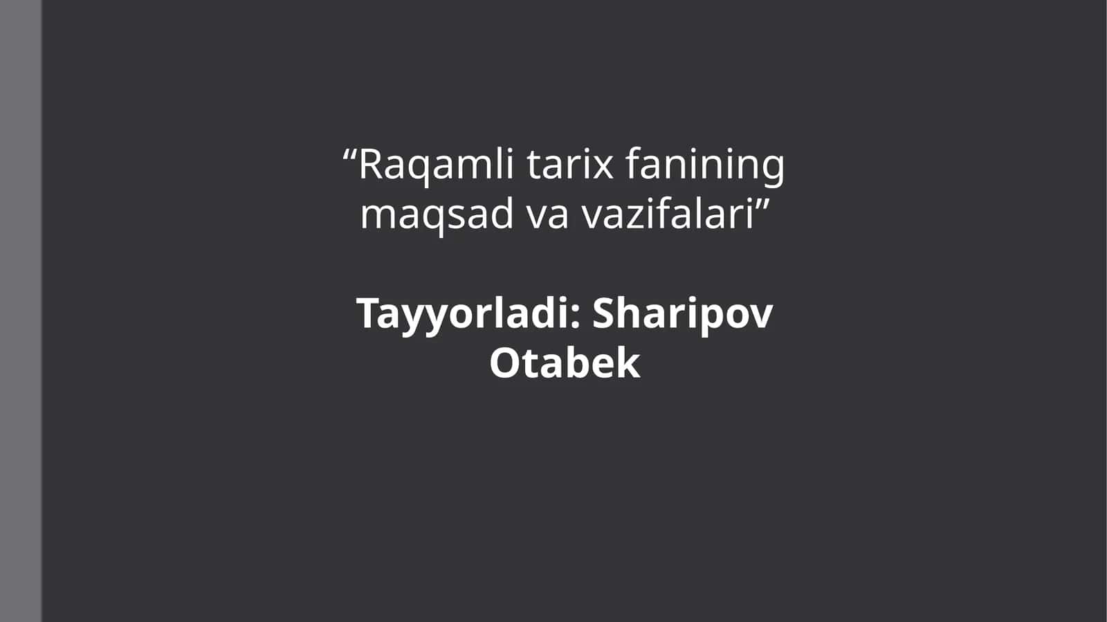 Raqamli tarix fanining maqsad va vazifalari
