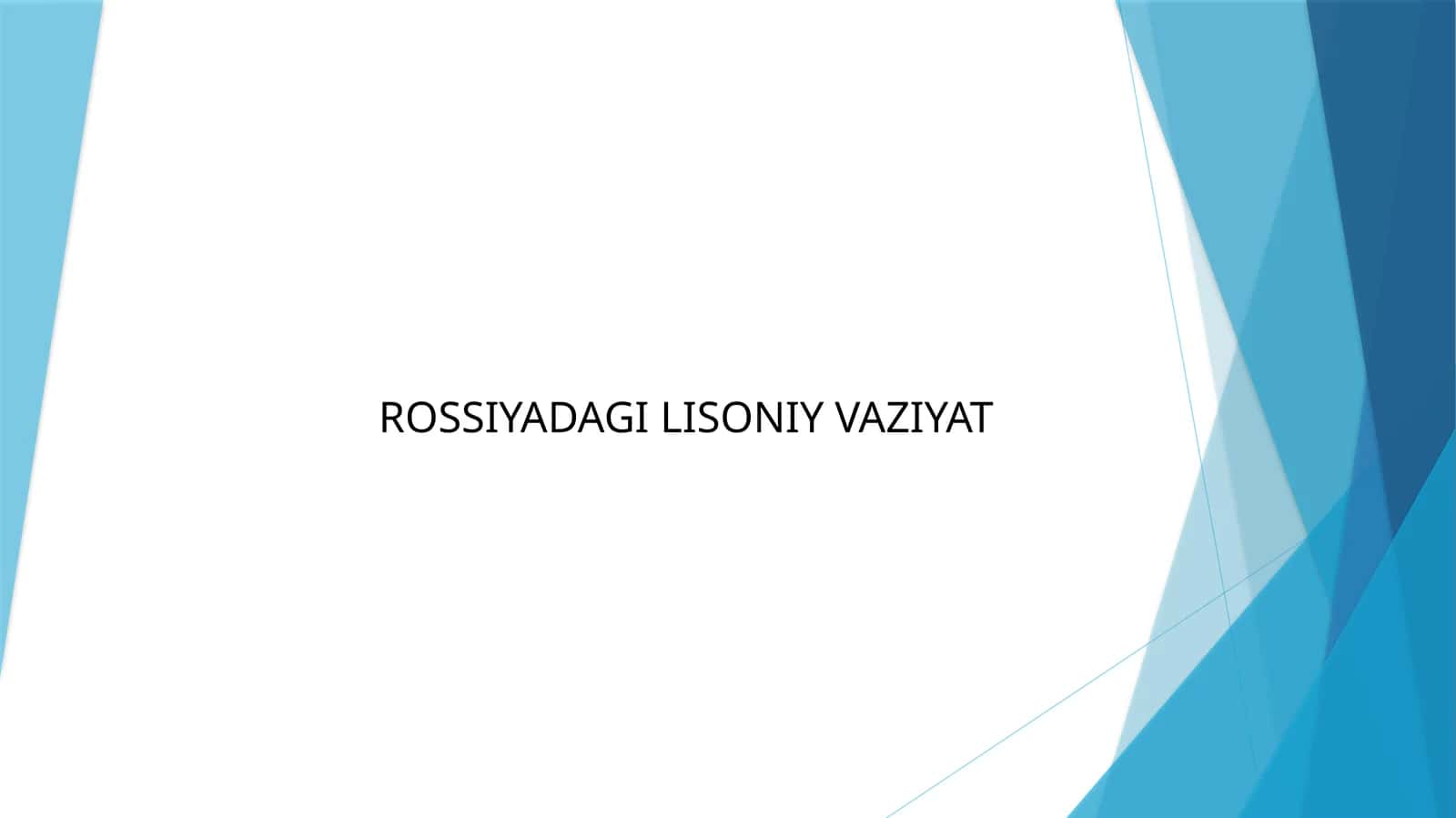 ROSSIYADAGI LISONIY VAZIYAT