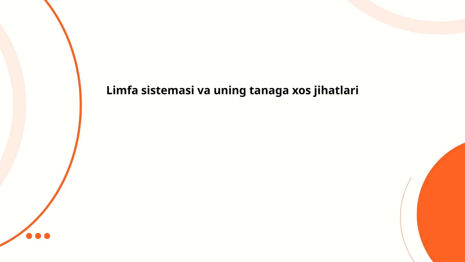 Limfa sistemasi va uning tanaga xos jihatlari