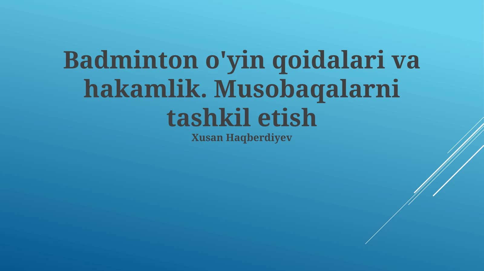 Badminton o'yin qoidalari va hakamlik. Musobaqalarni tashkil etish