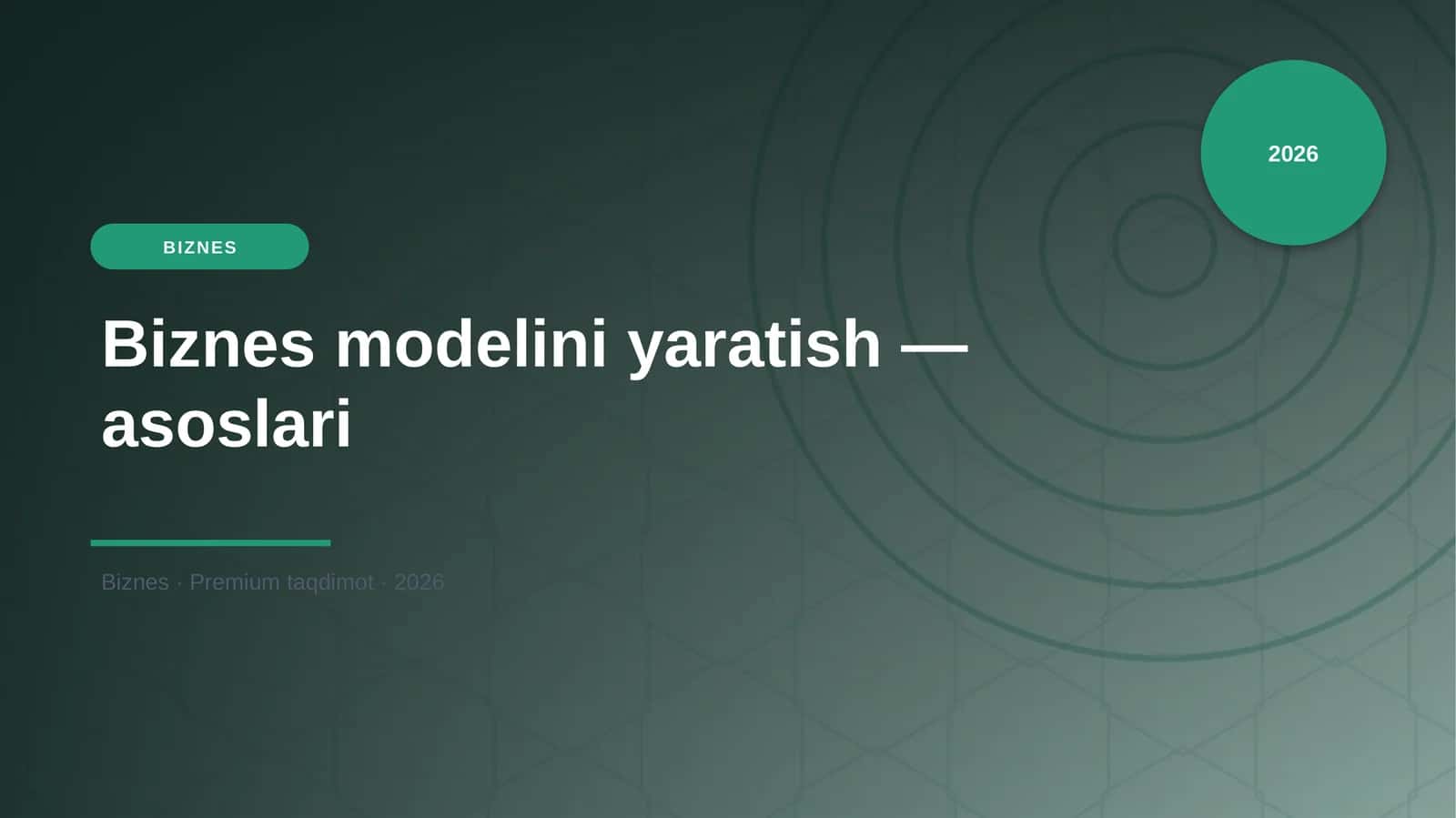 Biznes modelini yaratish — asoslari