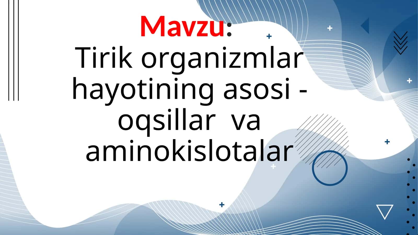 Tirik organizmlar hayotining asosi - oqsillar va aminokislotalar