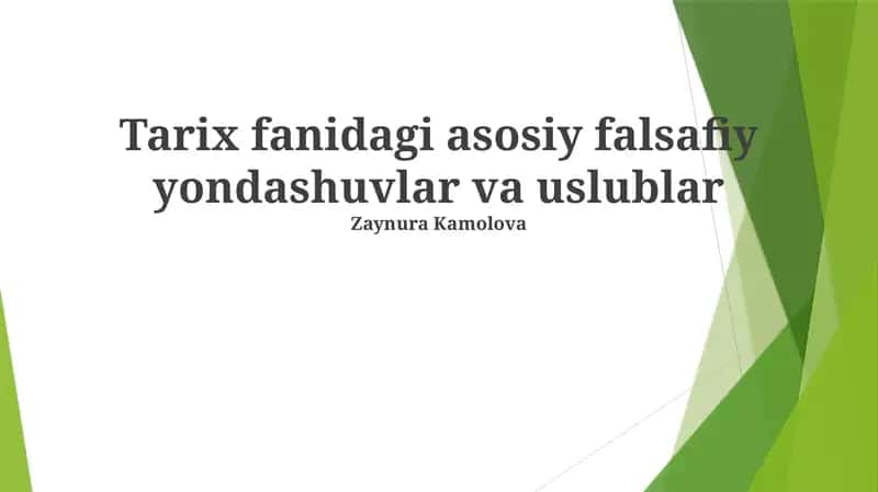 Tarix fanidagi asosiy falsafiy yondashuvlar va uslublar